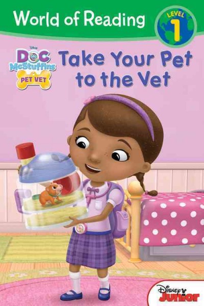 Take your pet to the vet / adapted by Sara Miller ; based on the episode written by Ford Riley for the series created by Chris Nee ; illustrated by Character Building Studio and the Disney Storybook Art Team.
