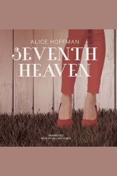 Seventh heaven / Alice Hoffman.