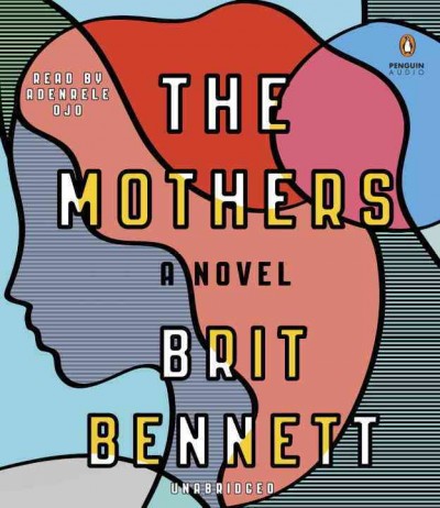 The mothers / Brit Bennett.