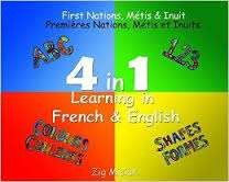 4 in 1 learning in French & English : ABC's, 123's, colours/couleurs and shapes/formes / Zig Misiak.