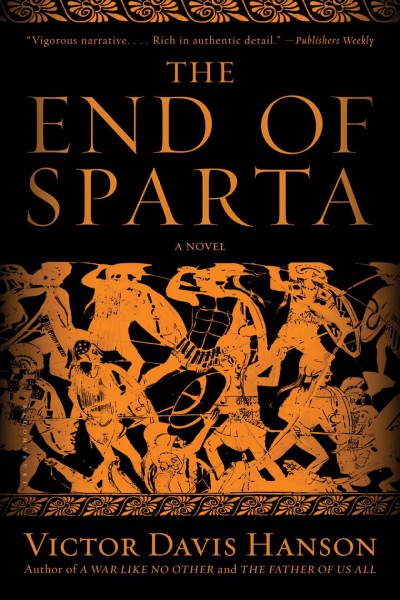 The end of Sparta : a novel / Victor Davis Hanson.