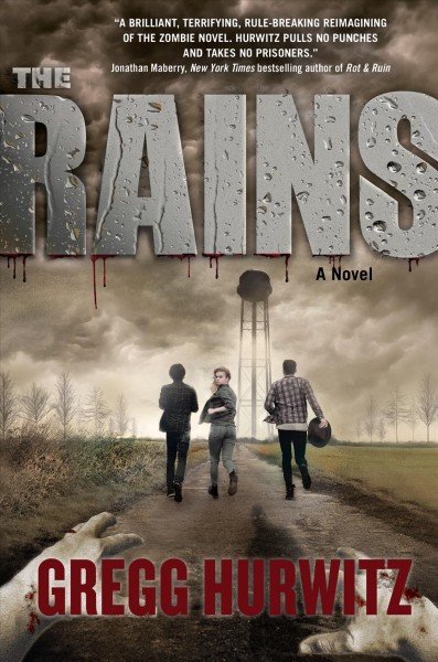 The rains / Gregg Hurwitz.