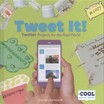 Tweet it! : Twitter projects for the real world / Carolyn Bernhardt.