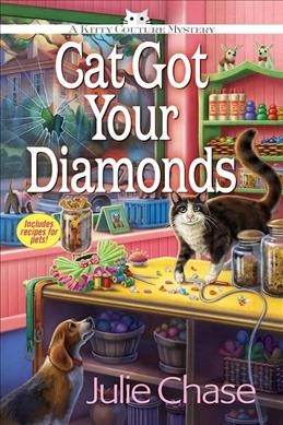 Cat got your diamonds : a kitty couture mystery / Julie Chase.
