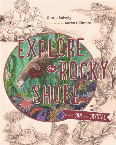 Explore the rocky shore with Sam and Crystal / Gloria Snively ; illustrated by Karen Gillmore.