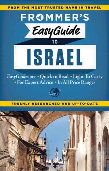 Frommer's easyguide to israel [electronic resource]. Robert Ullian.