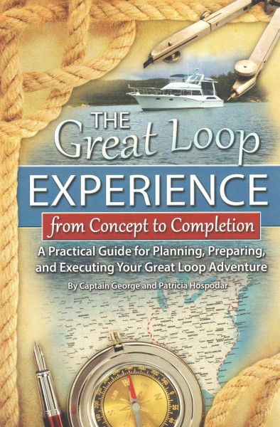 The Great Loop experience--from concept to completion : a practical guide for planning, preparing, and executing your Great Loop adventure / Book{B}