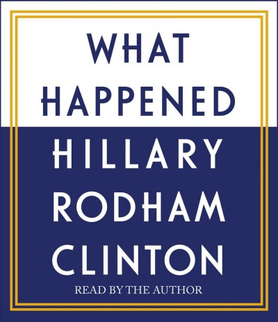 What happened / Hillary Rodham Clinton.