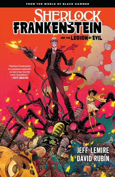 Sherlock Frankenstein and the Legion of Evil / written by Jeff Lemire ; art, letters, and colors by David Rubín.