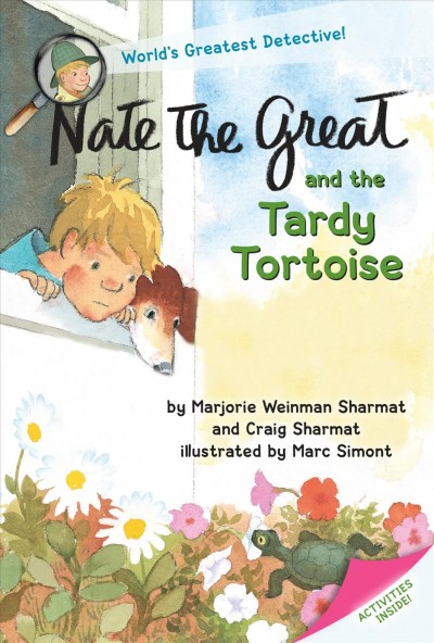 Nate the Great and the tardy tortoise / by Marjorie Weinman Sharmat and Craig Sharmat ; illustrated by Marc Simont.