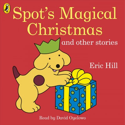 Spot's magical Christmas and other stories / Eric Hill.