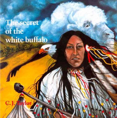 The Secret of the white buffalo An Oglala Legend