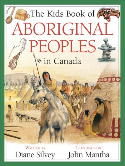 The Kids book of Aboriginal peoples in Canada.