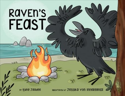 Raven's feast / by Kung Jaadee ; illustrated by Jessika von Innerebner.