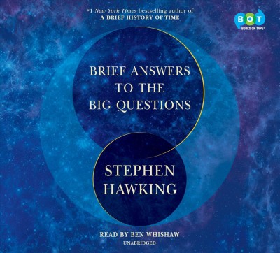 Brief answers to the big questions [sound recording] / Stephen Hawking.