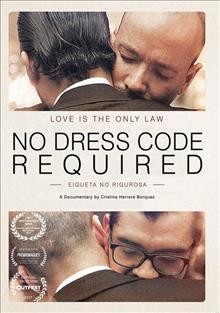 No dress code required [videorecording] / director, Cristina Herrera Borquez.