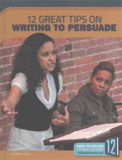 12 great tips on writing to persuade / by Molly Jones.