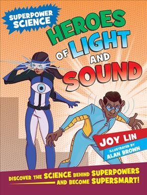Heroes of light and sound / Joy Lin ; illustrated by Alan Brown.