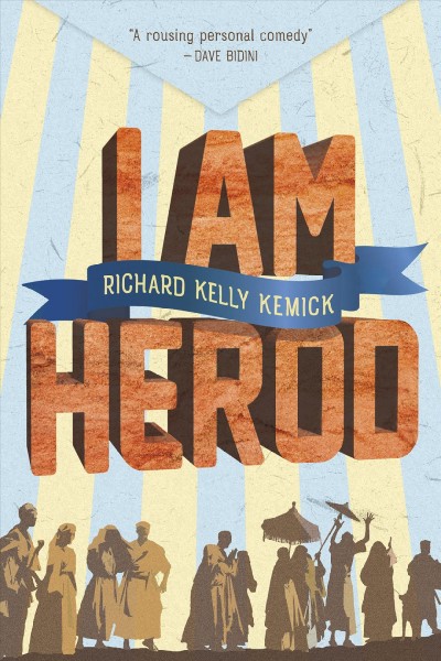 I am Herod / Richard Kelly Kemick.