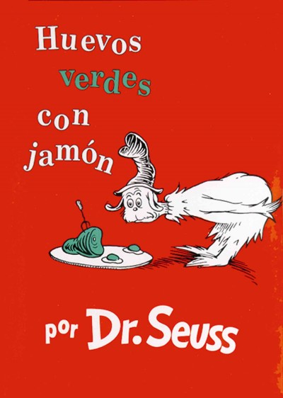 Huevos verdes con jamon / por Dr. Seuss ; traduccion de Aida E. Marcuse.