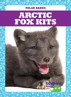 Arctic fox kits / by Genevieve Nilsen.