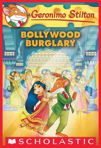 Bollywood burglary / Geronimo Stilton ; illustrations by Danilo Loizedda (design) and Daria Cerchi (color) ; translated by Lidia Morson Tramontozzi.