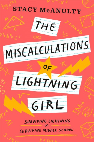The miscalculations of lightning girl / Stacy McAnulty.