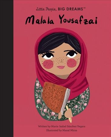 Malala Yousafzai / written by Maria Isabel Sánchez Vegara ; illustrated by Manal Mirza.