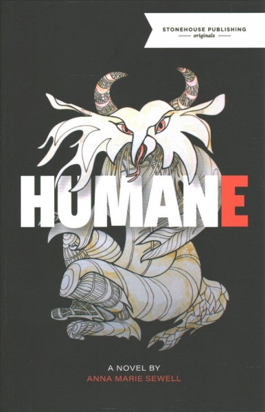Humane : a novel / by Anna Marie Sewell.