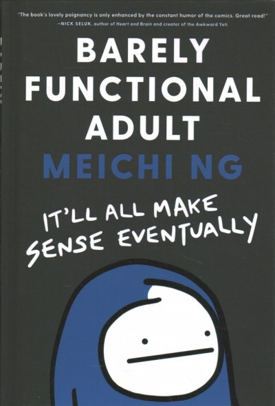 Barely functional adult : it'll all make sense eventually / Meichi Ng.