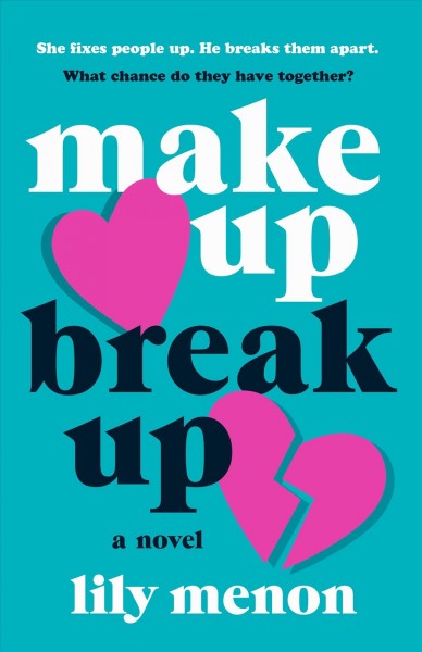 Make up break up : a novel / Lily Menon.