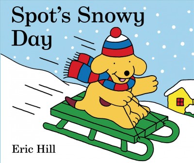 Spot's snowy day / Eric Hill.