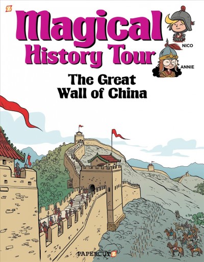 The Great Wall of China / writer, Fabrice Erre ; artist, Sylvain Savoia ; translation, Joseph Laredo ; lettering, Cromatik Ltd.