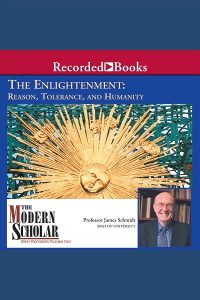 The enlightenment [electronic resource] : Reason, tolerance, and humanity. Schmidt James.