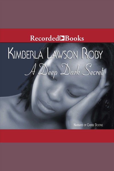 A deep dark secret [electronic resource]. Kimberla Lawson Roby.