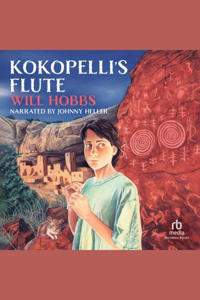 Kokopelli's flute [electronic resource]. Will Hobbs.