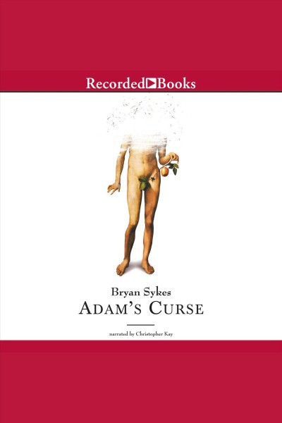 Adam's curse [electronic resource] : A future without men. Bryan Sykes.