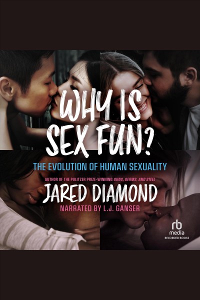 Why is sex fun? [electronic resource] : The evolution of human sexuality. Jared Diamond.