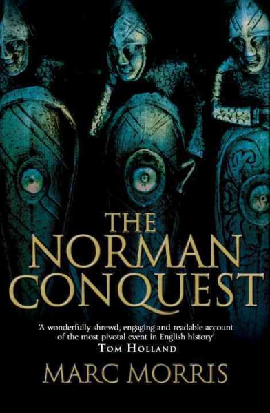 The Norman Conquest / Marc Morris.