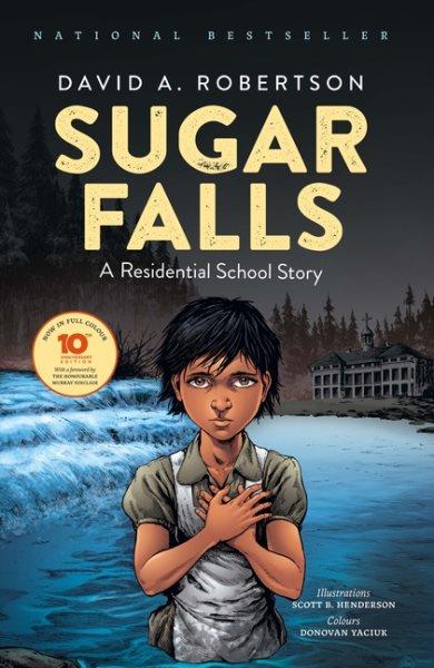 Sugar Falls : a residential school story / story, David Alexander Robertson ; illustrations, Scott B. Henderson.