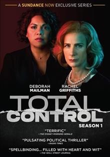 Total control. Season 1 / Screen Australia and The Australian Broadcasting Corporation ; in association with Create NSW ; Screen Queensland Pty Ltd and The ACT Government and Screen Canberra ; a Blackfella Films production ; created by Rachel Griffiths, Darren Dale, Miranda Dear ; co-creator, Stuart Page.