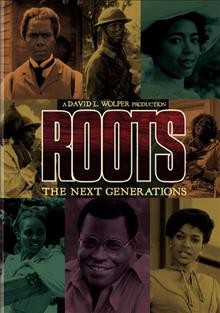 Roots, the next generations [videorecording] / executive producer, David L. Wolper ; producer, Stan Margolis ; developed for television by Ernest Kinoy ; a David L. Wolper production ; Warner Bros. Television.