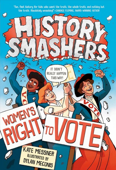 Women's right to vote / Kate Messner ; illustrated by Dylan Meconis.