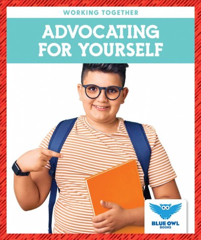 Advocating for yourself / Abby Colich.