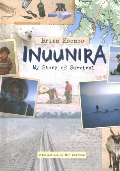 Inuunira : my story of survival / by Brian Koonoo ; illustrated by Ben Shannon.