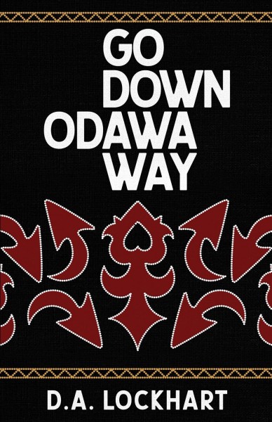 Go down Odawa way / D.A. Lockhart.