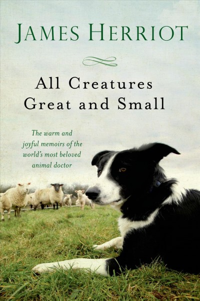 All creatures great and small / James Herriot.
