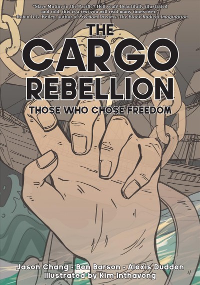 The cargo rebellion: those who chose freedom : Those Who Chose Freedom [electronic resource] / Ben Barson, Alexis Dudden and Jason Chang.