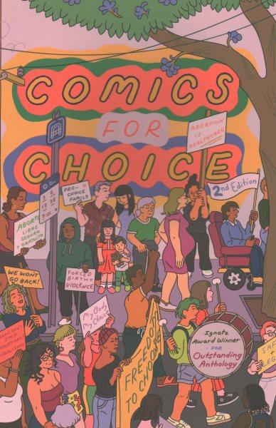 Comics for choice: illustrated abortion stories, history, and politics : Illustrated Abortion Stories, History, and Politics [electronic resource] / Various Authors.