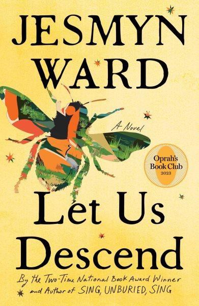 Let us descend: A novel / Jesmyn Ward.